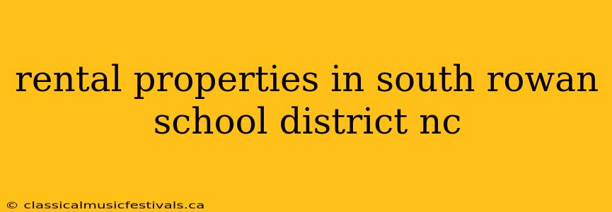 rental properties in south rowan school district nc