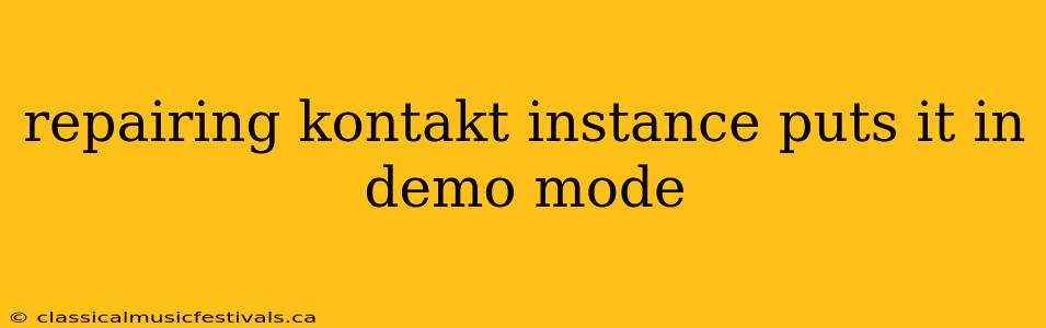 repairing kontakt instance puts it in demo mode