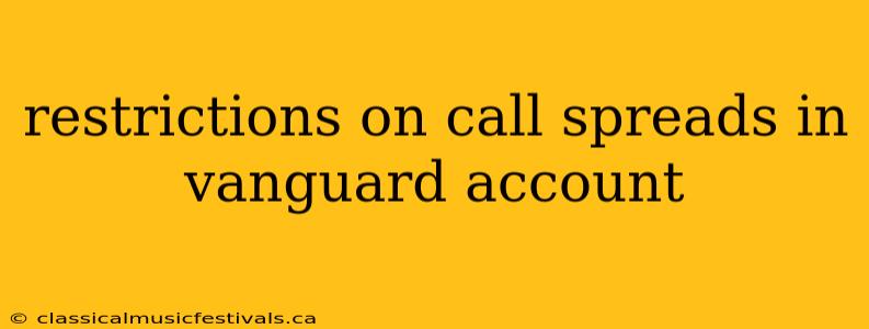 restrictions on call spreads in vanguard account