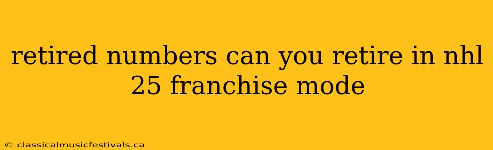 retired numbers can you retire in nhl 25 franchise mode