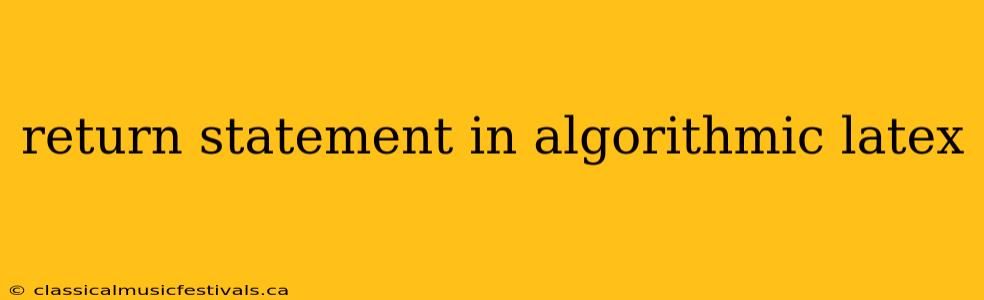 return statement in algorithmic latex