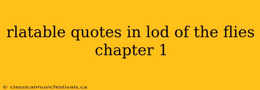 rlatable quotes in lod of the flies chapter 1