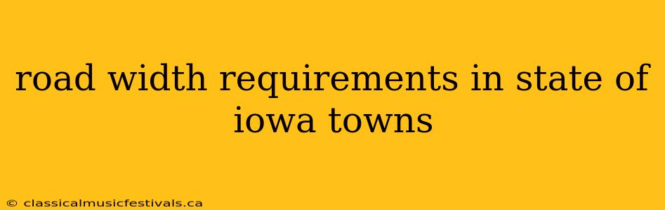 road width requirements in state of iowa towns