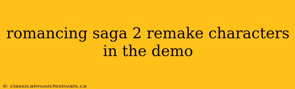 romancing saga 2 remake characters in the demo