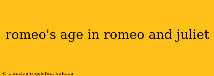 romeo's age in romeo and juliet