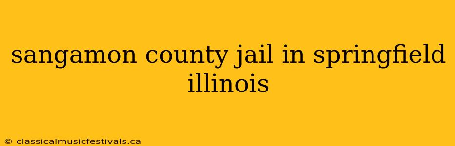 sangamon county jail in springfield illinois