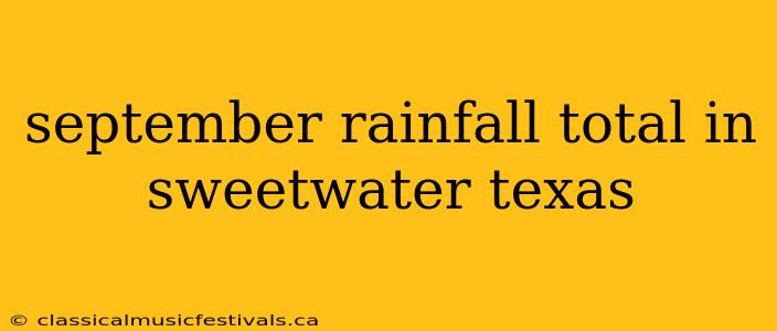 september rainfall total in sweetwater texas