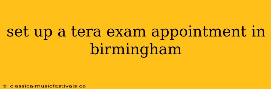 set up a tera exam appointment in birmingham