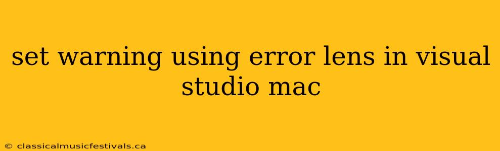 set warning using error lens in visual studio mac