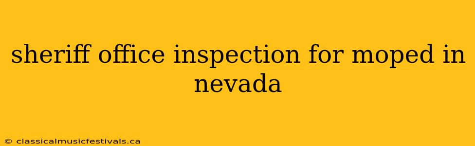 sheriff office inspection for moped in nevada