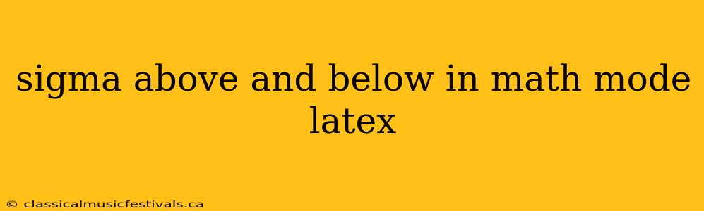 sigma above and below in math mode latex