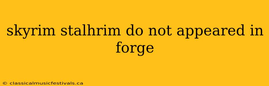 skyrim stalhrim do not appeared in forge