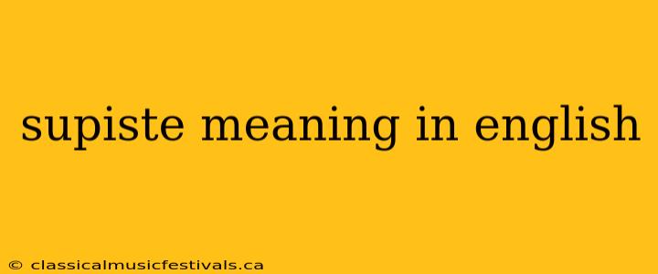 supiste meaning in english