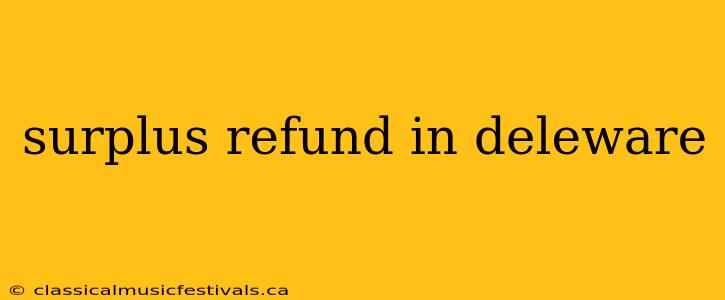 surplus refund in deleware