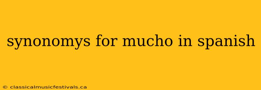 synonomys for mucho in spanish