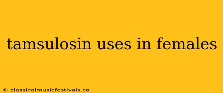 tamsulosin uses in females