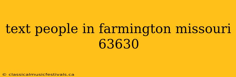 text people in farmington missouri 63630