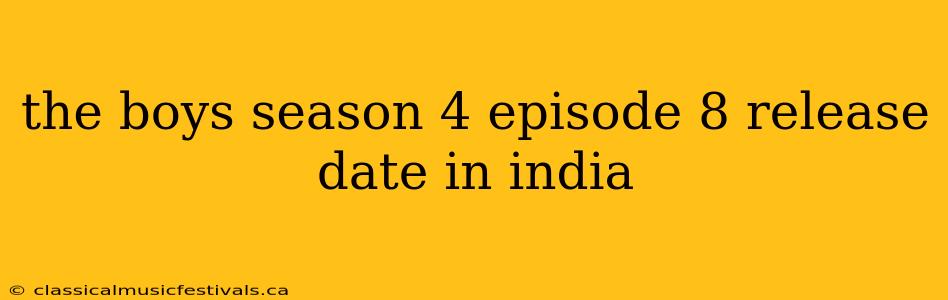 the boys season 4 episode 8 release date in india