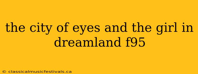 the city of eyes and the girl in dreamland f95