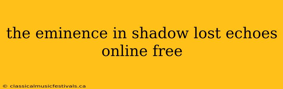 the eminence in shadow lost echoes online free