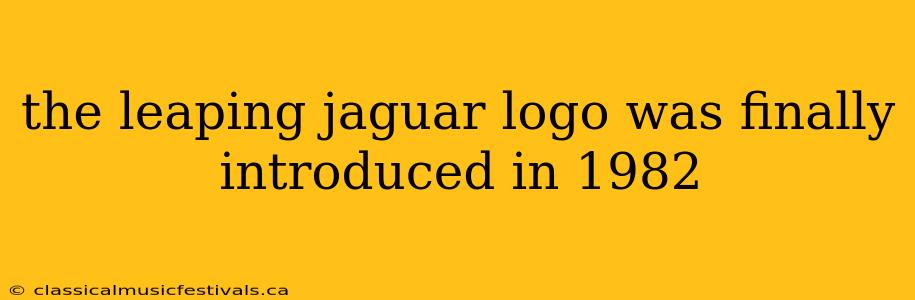 the leaping jaguar logo was finally introduced in 1982