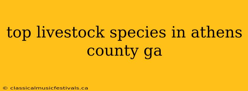 top livestock species in athens county ga