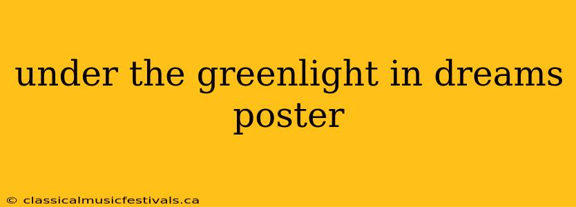 under the greenlight in dreams poster