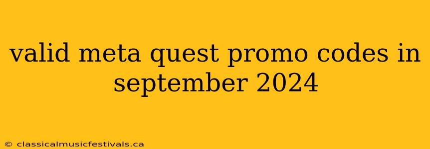 valid meta quest promo codes in september 2024