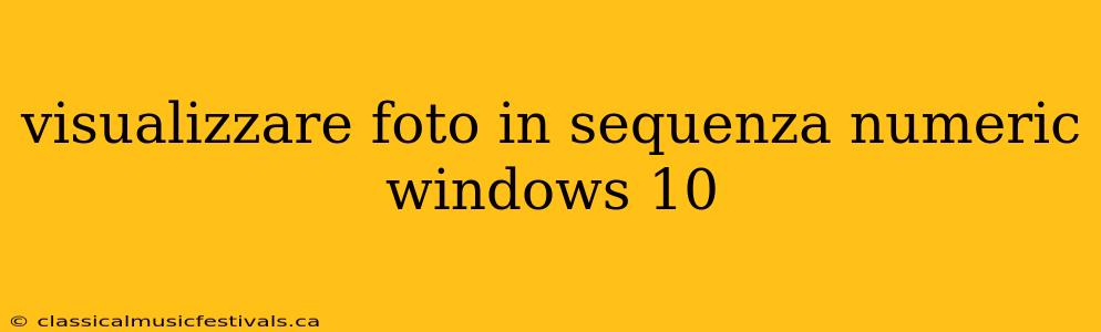 visualizzare foto in sequenza numeric windows 10