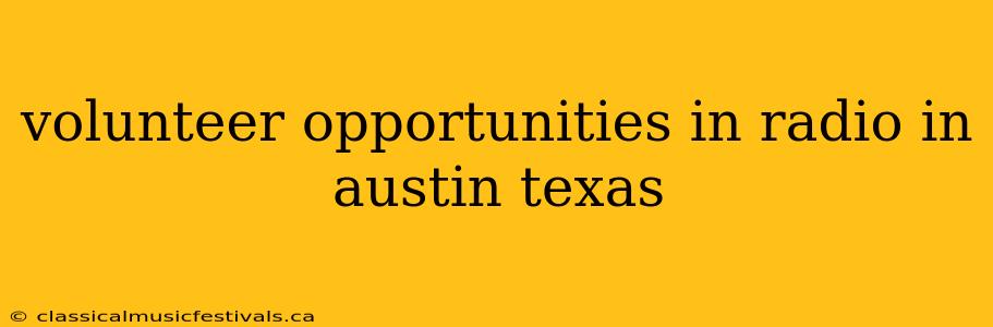 volunteer opportunities in radio in austin texas