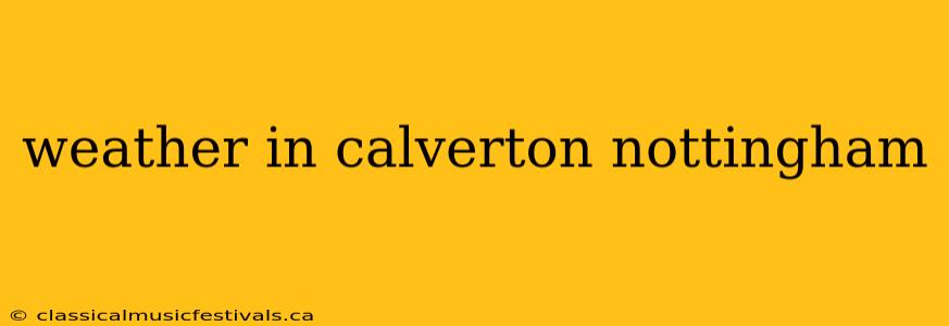 weather in calverton nottingham