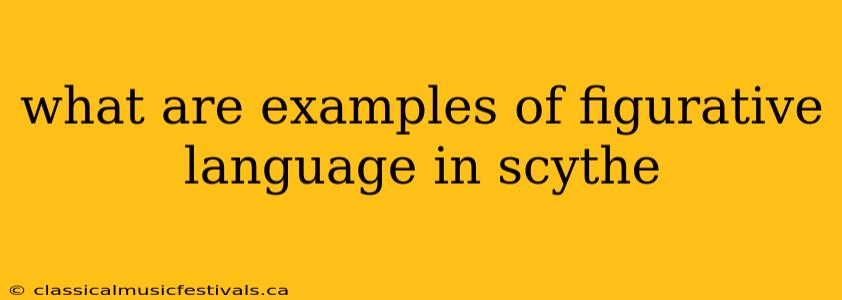 what are examples of figurative language in scythe