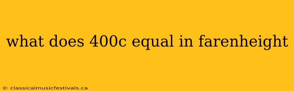 what does 400c equal in farenheight