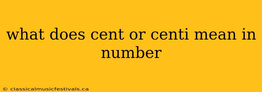 what does cent or centi mean in number