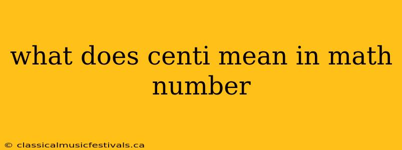 what does centi mean in math number