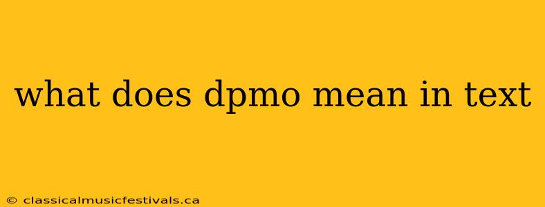 what does dpmo mean in text