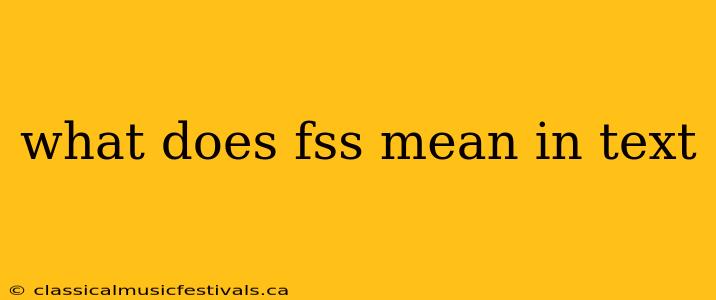 what does fss mean in text