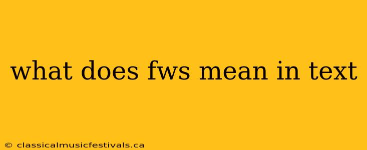 what does fws mean in text