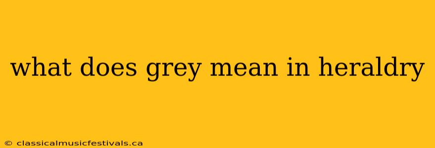 what does grey mean in heraldry