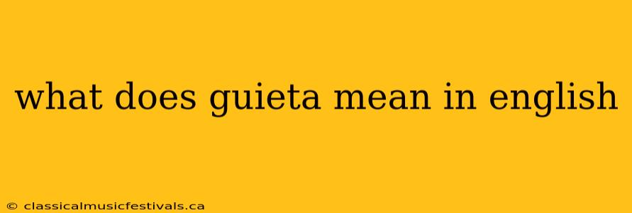 what does guieta mean in english