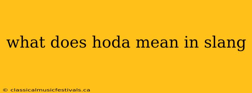 what does hoda mean in slang