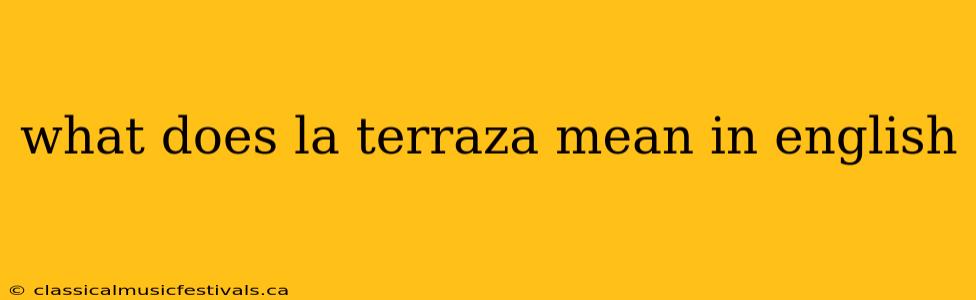 what does la terraza mean in english