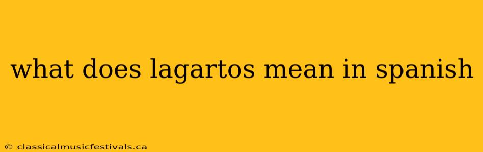 what does lagartos mean in spanish