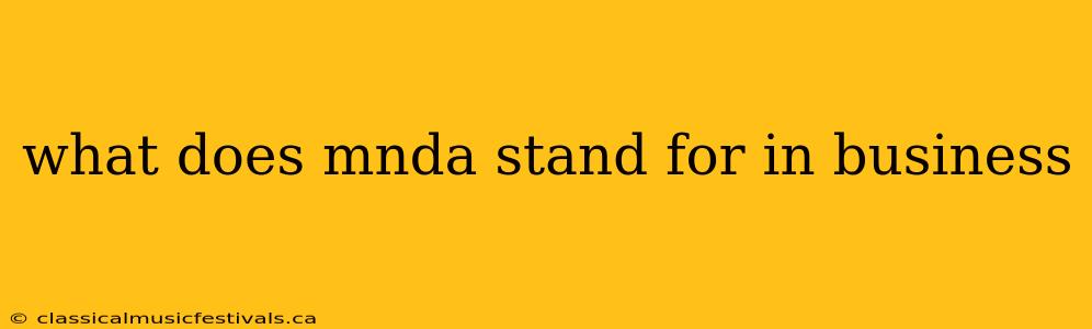 what does mnda stand for in business