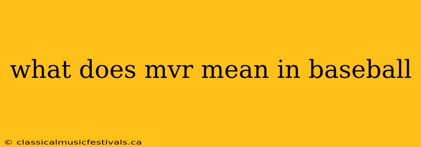 what does mvr mean in baseball