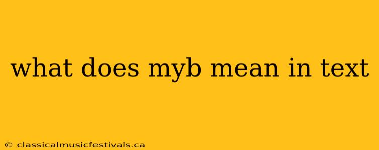 what does myb mean in text