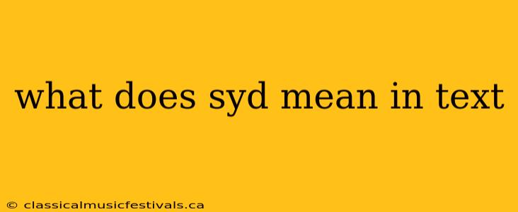 what does syd mean in text