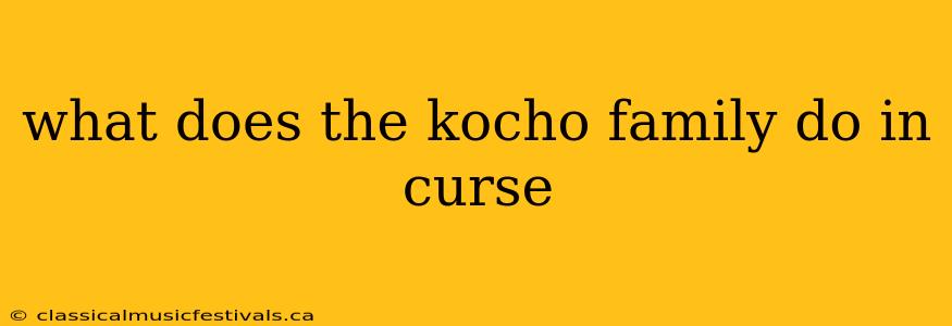 what does the kocho family do in curse