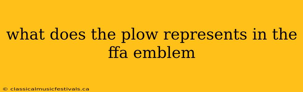 what does the plow represents in the ffa emblem