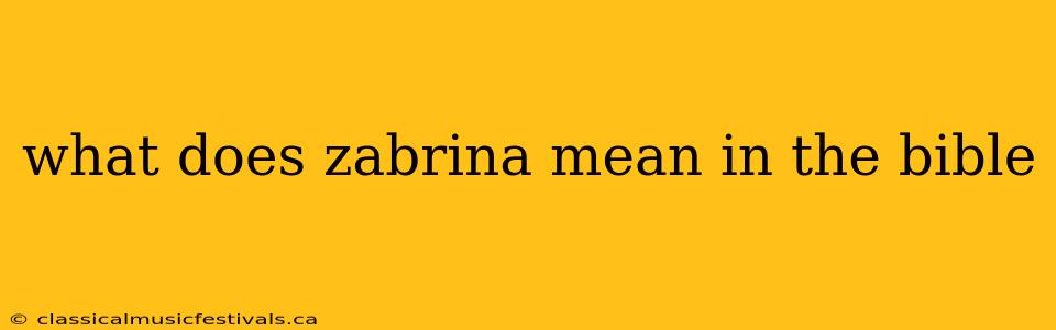 what does zabrina mean in the bible